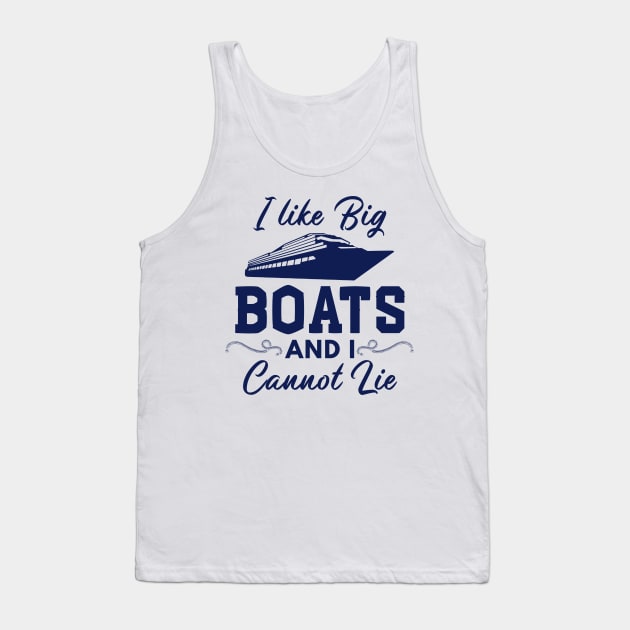 I Like Big Boats and I Cannot Lie Funny Boating Tank Top by Mesyo